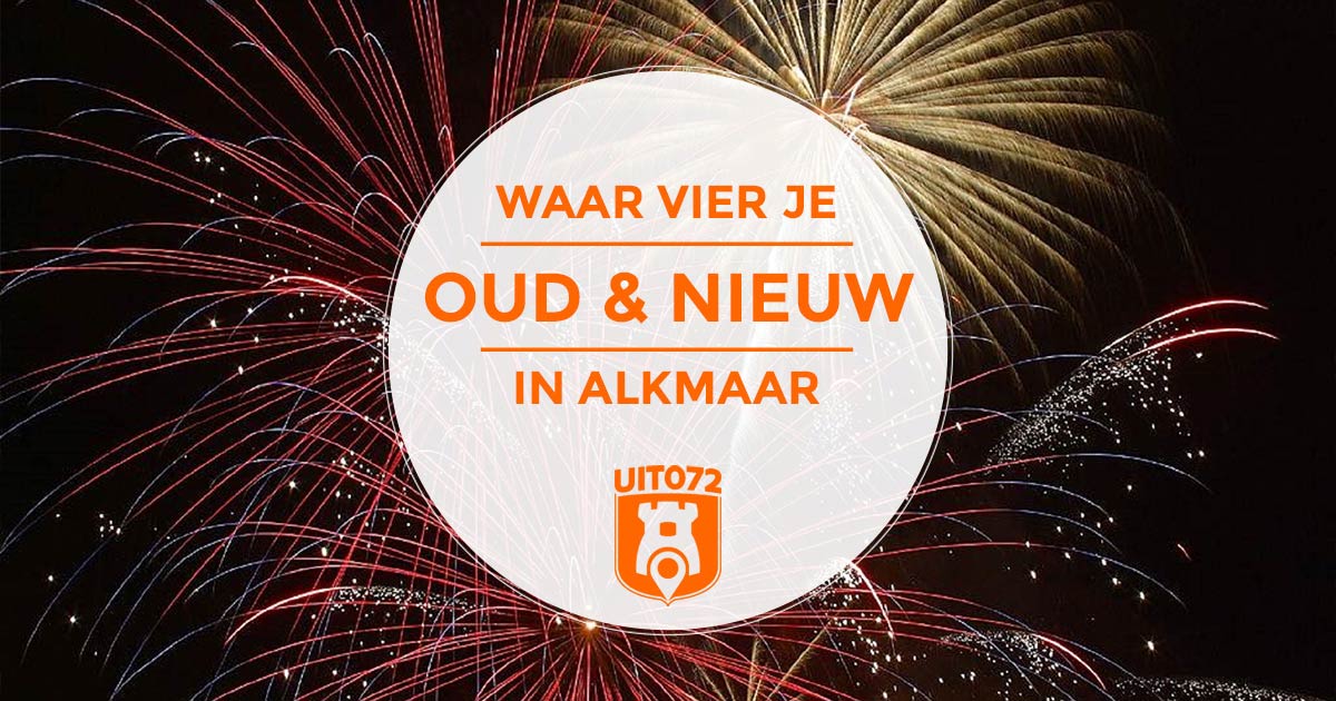 Waar vier je Oud & Nieuw in Alkmaar