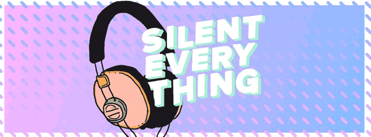 Silent Everything