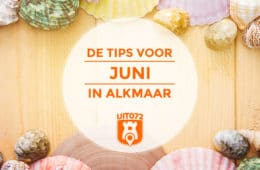 Tips Juni Alkmaar