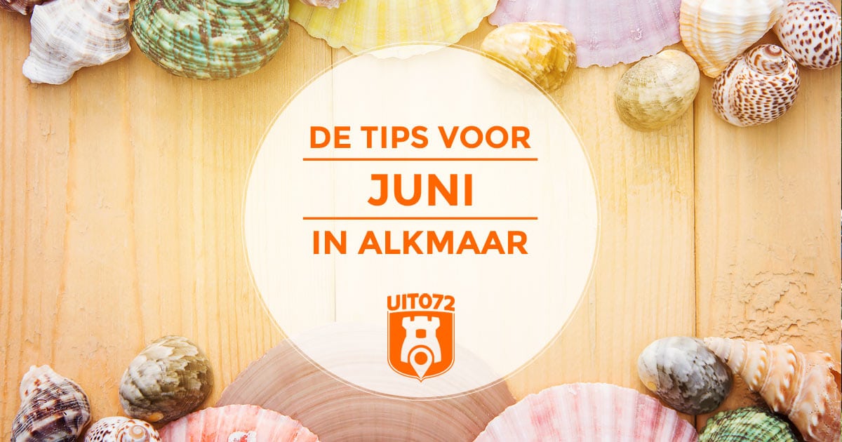 Tips Juni Alkmaar