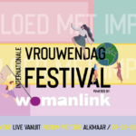 Internationale Vrouwendag Festival - powered by WomanLink