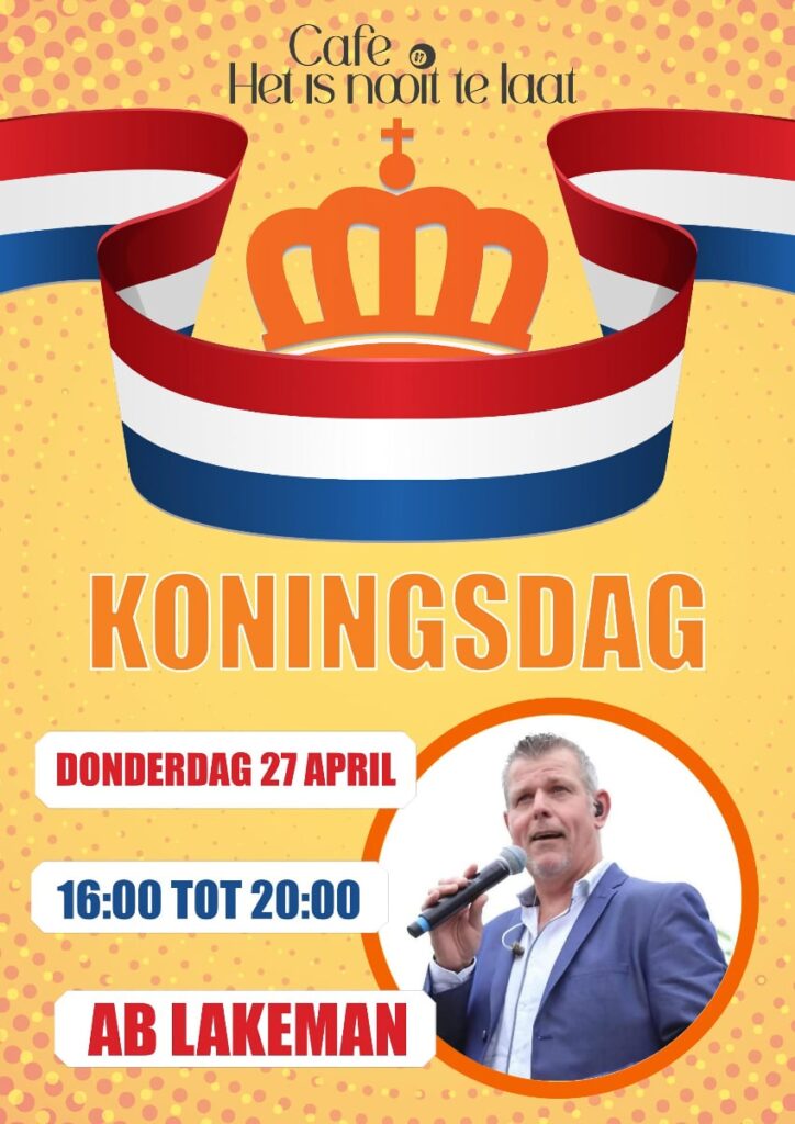 Koningsdag bij Café Het is nooit te laat met Ab Lakeman